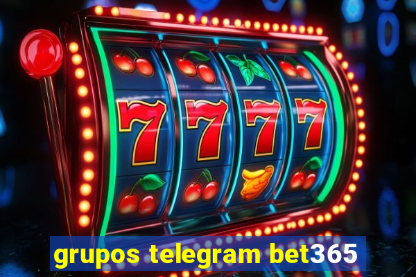 grupos telegram bet365